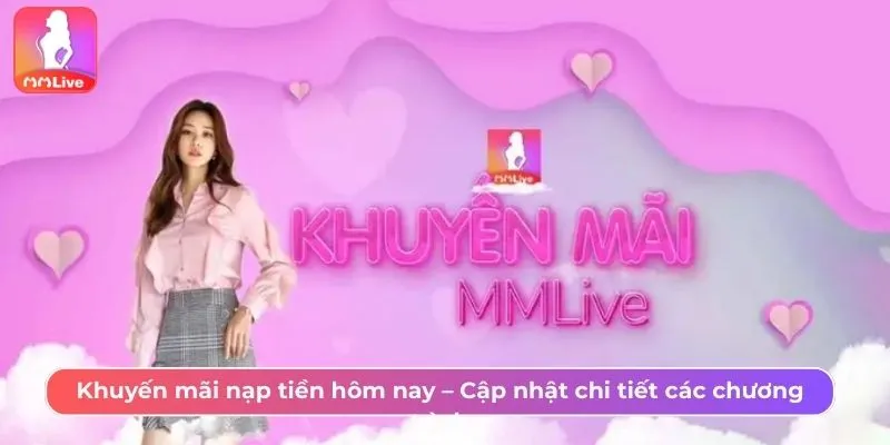 Khuyến mãi nạp tiền MMlive hôm nay