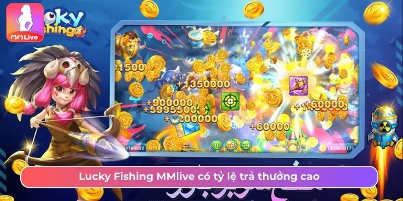 Lucky Fishing MMlive là tựa game bắn cá trực tuyến nổi bật