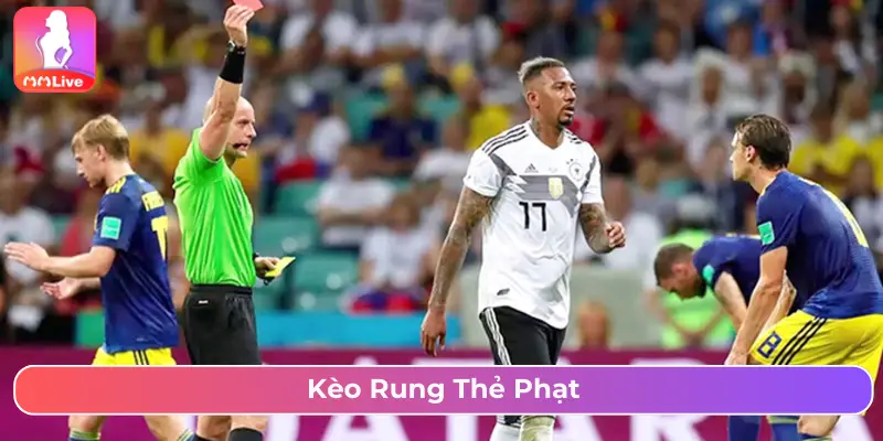 Kèo rung thẻ phạt