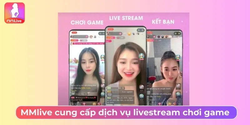 Giới Thiệu MMLive Nền Tảng Livestream Kiếm Tiền Uy Tín MMlive cung cấp dịch vụ livestream chơi game