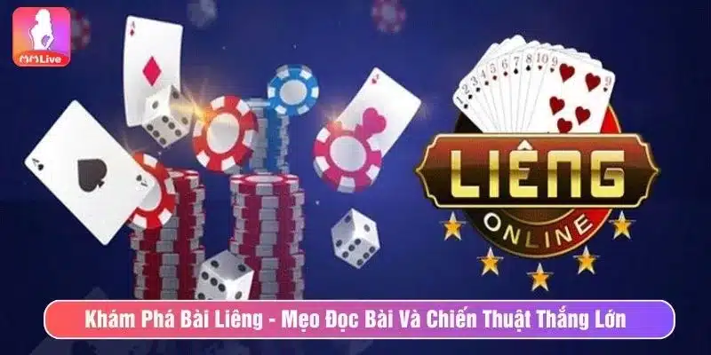 Khám Phá Bài Liêng - Mẹo Đọc Bài Và Chiến Thuật Thắng Lớn Bài Liêng