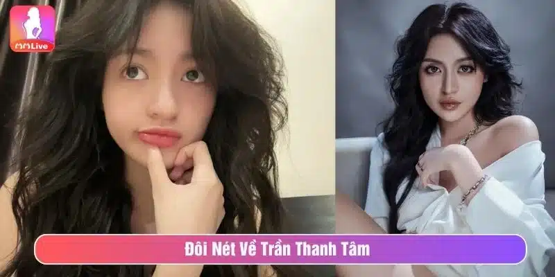 Sự Thật Về Vụ Trần Thanh Tâm Lộ Clip Gây Xôn Xao Mạng Xã Hội Trần Thanh Tâm được yêu thích nhờ phong cách dễ thương