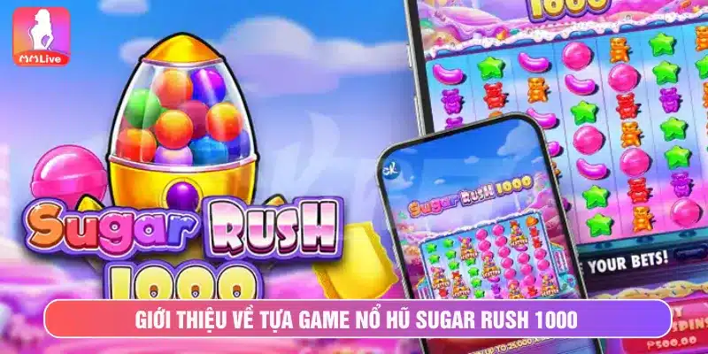 Nổ hũ Sugar Rush 1000 là phiên bản game giải trí hấp dẫn