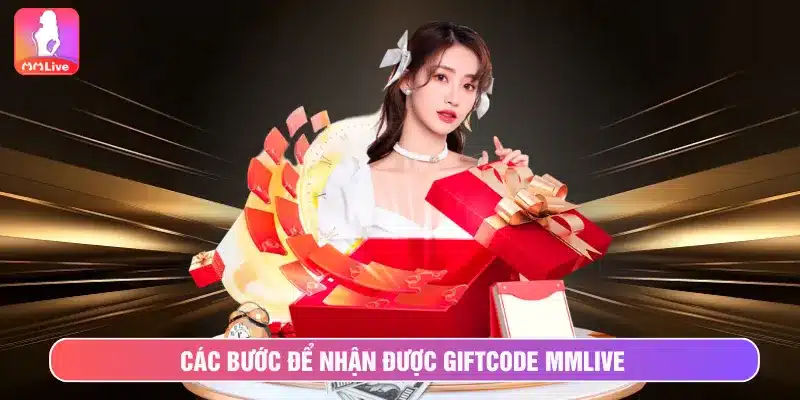 Giftcode MMlive: Ưu Đãi Lớn Cho Thành Viên Nhận Ngay Quà Thực hiện theo các bước Giftcode MMlive nhanh chóng