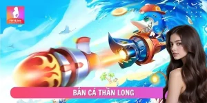 Bắn Cá Thần Long - Mẹo Chơi Thông Minh Dễ Ghi Điểm