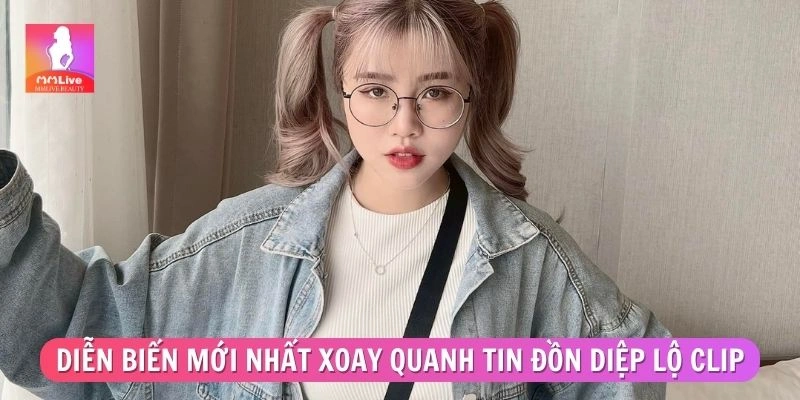 Diễn biến mới nhất xoay quanh tin đồn Diệp lộ clip