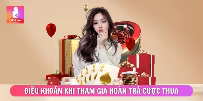 Điều khoản cần đọc khi tham gia hoàn trả cược thua