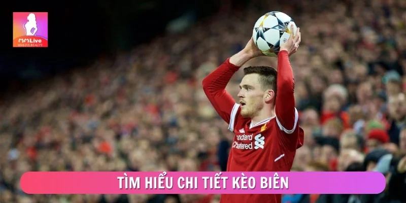 Kèo Ném Biên MMLIVE – Cách Đọc Nhịp Trận Đấu Từ Đường Biên Tìm hiểu chi tiết kèo biên