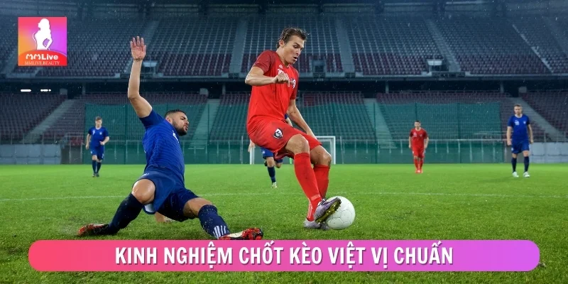 Kèo Việt Vị MMLIVE – Phân Tích Chiến Thuật Tấn Công Hiện Đại Kinh nghiệm chốt kèo việt vị chuẩn