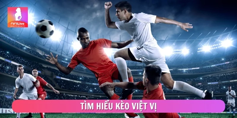 Kèo Việt Vị MMLIVE – Phân Tích Chiến Thuật Tấn Công Hiện Đại Tìm hiểu kèo việt vị