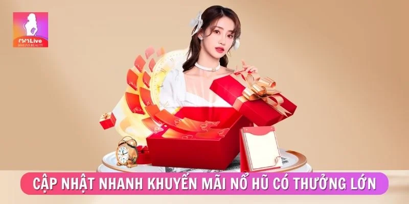 Khuyến Mãi Nổ Hũ - Danh Sách Ưu Đãi Đang Được Quan Tâm Cập nhật nhanh các khuyến mãi nổ hũ có thưởng lớn