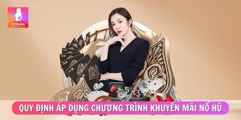 Khuyến Mãi Nổ Hũ - Danh Sách Ưu Đãi Đang Được Quan Tâm Quy định áp dụng chương trình khuyến mãi nổ hũ