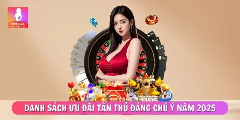 Danh sách ưu đãi tân thủ đáng chú ý năm 2025