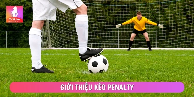 Giới thiệu kèo penalty