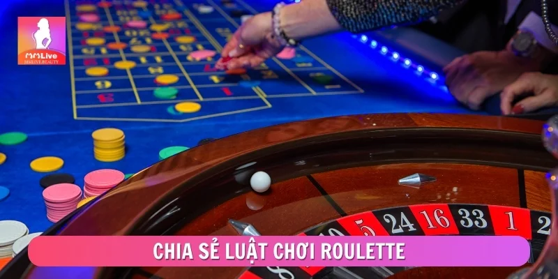 Chia sẻ luật chơi Roulette