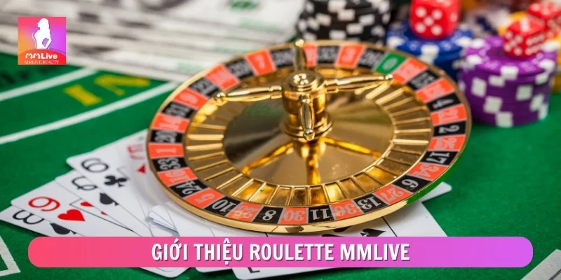 Giới thiệu Roulette MMLIVE