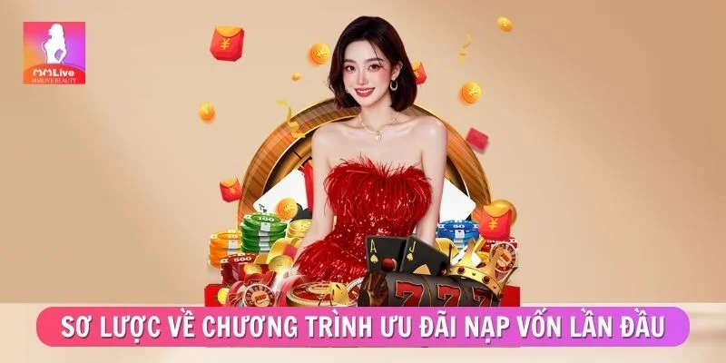 Sơ lược về chương trình ưu đãi nạp vốn lần đầu